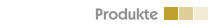 Produkte